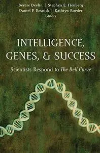 Intelligence, Genes, and Success: Scientists Respond to The Bell Curve (Repost)