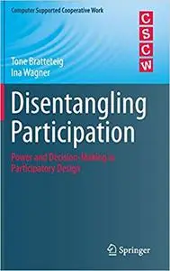 Disentangling Participation: Power and Decision-making in Participatory Design (Repost)