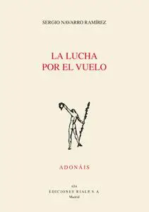 «La lucha por el vuelo» by Sergio Navarro Ramírez