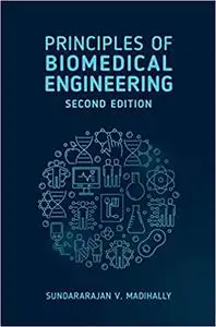 Principles of Biomedical Engineering, Second Edition