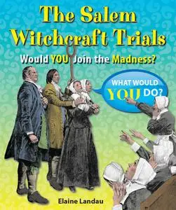 «The Salem Witchcraft Trials» by Elaine Landau