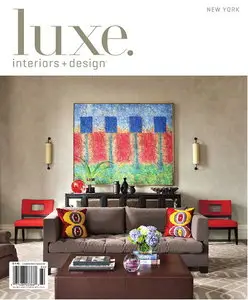 Luxe Interiors + Design Magazine New York Volume 9 Issue 4