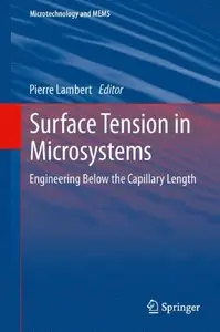 Surface Tension in Microsystems: Engineering Below the Capillary Length (repost)