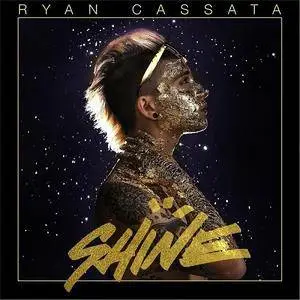 Ryan Cassata - Shine (2016)