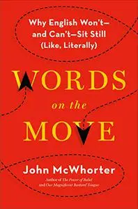 Words on the Move: Why English Won't - and Can't - Sit Still