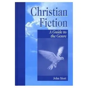  John Mort  "Christian Fiction: A Guide to the Genre"