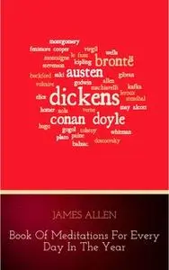 «James Allen's Book Of Meditations For Every Day In The Year» by James Allen