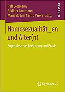 Homosexualität_en und Alter(n): Ergebnisse aus Forschung und Praxis (Repost)