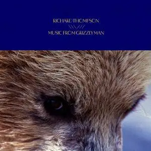 Richard Thompson - Music From Grizzly Man (Remastered) (2022)
