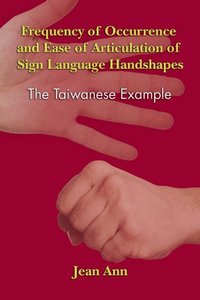 Frequency of Occurrence and Ease of Articulation of Sign Language Handshapes: The Taiwanese Example (Repost)