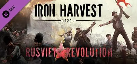 Iron Harvest Rusviet Revolution (2020) Update v1.1.7.2262 rev 51100