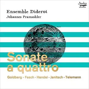 Ensemble Diderot & Johannes Pramsohler - Sonate a quattro (2023)