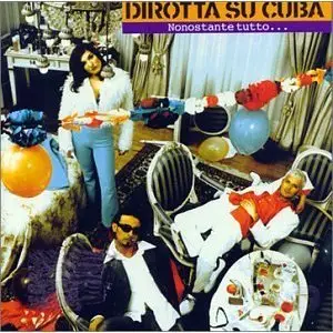 Dirotta Su Cuba - Nonostante Tutto... (1996) [MP3 CBR 320Kbps]