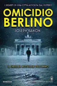 Joseph Kanon - Omicidio a Berlino (Repost)