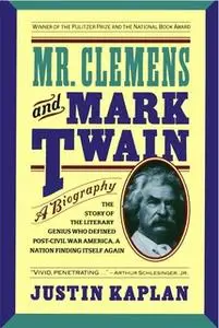 «Mr. Clemens and Mark Twain: A Biography» by Justin Kaplan