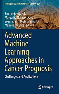 Advanced Machine Learning Approaches in Cancer Prognosis: Challenges and Applications (Repost)