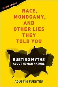 Race, Monogamy, and Other Lies They Told You