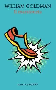 William Goldman - Il maratoneta