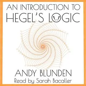 An Introduction to Hegel's Logic [Audiobook]