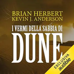 «I vermi della sabbia di Dune» by Brian Herbert, Kevin J. Anderson
