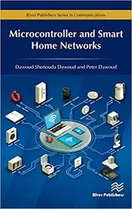 Microcontroller and Smart Home Networks (River Publishers Series in Communications)