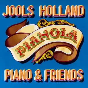 Jools Holland - Pianola. PIANO & FRIENDS (2021) [Official Digital Download]