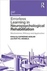 Errorless Learning in Neuropsychological Rehabilitation: Mechanisms, Efficacy and Application