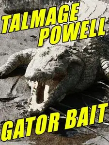 «Gator Bait» by Talmage Powell