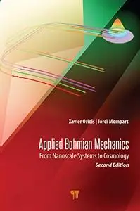 Applied Bohmian Mechanics: From Nanoscale Systems to Cosmology, 2nd Edition