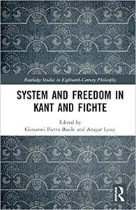 System and Freedom in Kant and Fichte: Festschrift in honor of Günter Zöller