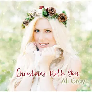 Ali Gray - Christmas With You (2015)
