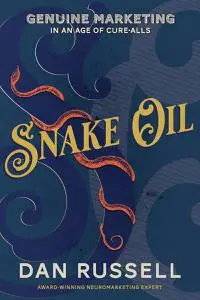 Snake Oil: Genuine Marketing in an Age of Cure-Alls