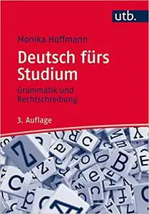 Deutsch fürs Studium: Grammatik und Rechtschreibung