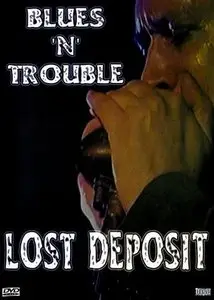 Blues 'N' Trouble - Lost Deposit (2006)
