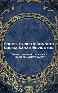 «Poems, Lyrics & Sonnets» by Louisa Bevington