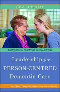 Leadership for Person-Centered Dementia Care