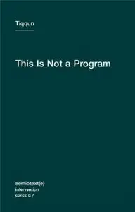 This Is Not a Program (Semiotext(e) / Intervention Series) (repost)