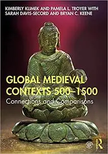 Global Medieval Contexts 500 – 1500: Connections and Comparisons