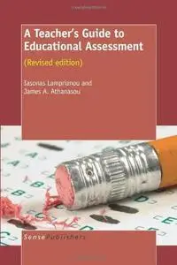 A Teacher's Guide to Educational Assessment