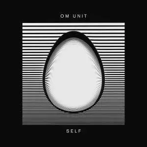 Om Unit - Self (2017)