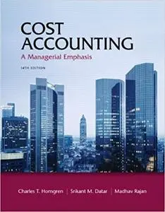 Cost Accounting: A Managerial Emphasis Ed 14
