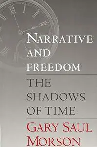 Narrative and Freedom: The Shadows of Time