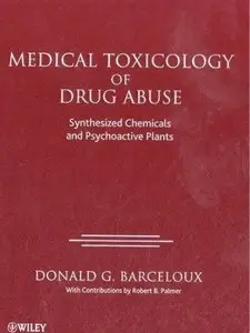 Medical Toxicology of Drug Abuse: Synthesized Chemicals and Psychoactive Plants