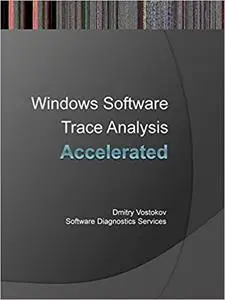 Accelerated Windows Software Trace Analysis: Training Course Transcript (Repost)