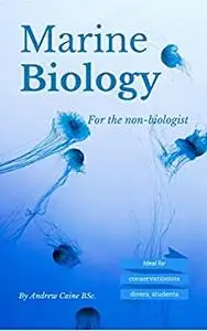 Marine Biology For The Non-Biologist