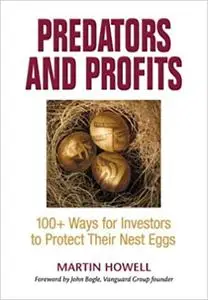 Predators and Profits: 100+ Ways for investors to Protect Their Nest Eggs