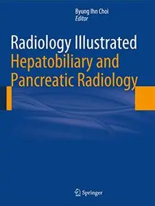 Radiology Illustrated: Hepatobiliary and Pancreatic Radiology (Repost)