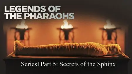 Smithsonain Ch. - Legends of the Pharaohs Series 1.Part 5 Secrets of the Sphinx (2021)