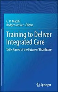 Training to Deliver Integrated Care: Skills Aimed at the Future of Healthcare