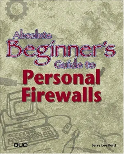 Absolute Beginner's Guide to Personal Firewalls (Absolute Beginner's Guide)